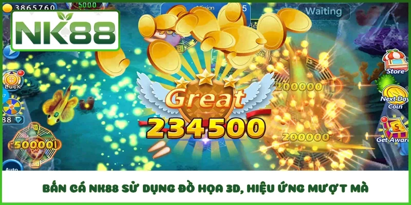 Bắn cá NK88 sử dụng đồ họa 3D, hiệu ứng mượt mà