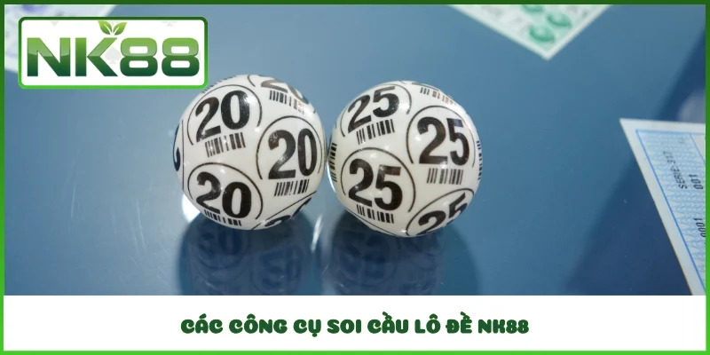 Các công cụ soi cầu lô đề NK88