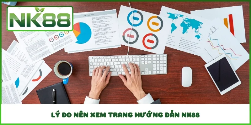 Lý do nên xem trang hướng dẫn NK88