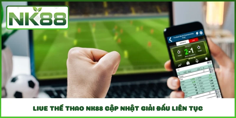 Live thể thao NK88 cập nhật giải đấu liên tục