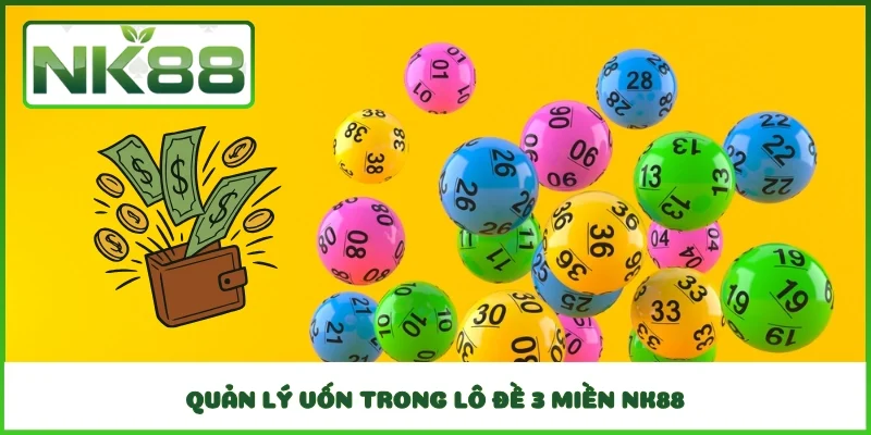 Quản lý vốn trong lô đề 3 miền NK88