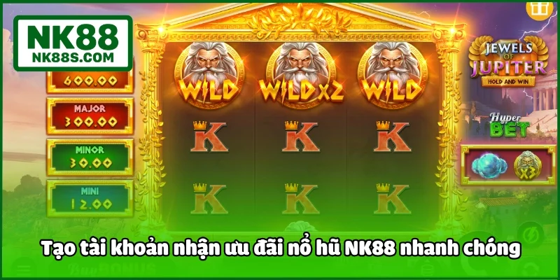 Tạo tài khoản nhận Khuyến mãi nổ hũ NK88 nhanh chóng